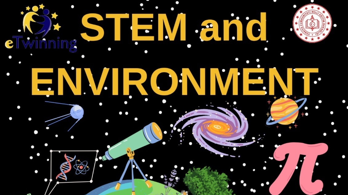 STEM  and Environment (STEM  ve Çevre) eTwinning Projesi